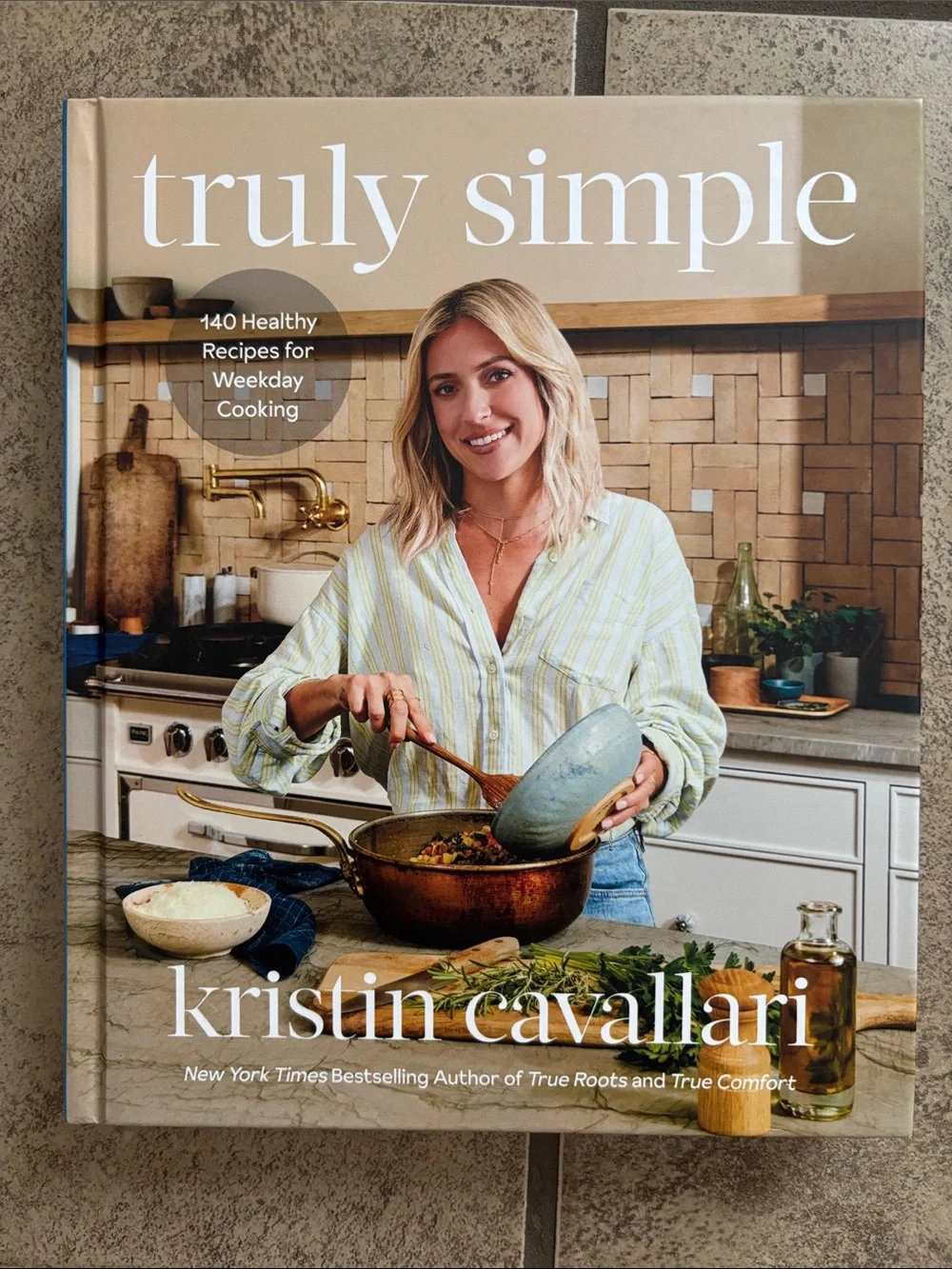 Truly Simple by Kristin Cavallari Hard Cover Cookbook